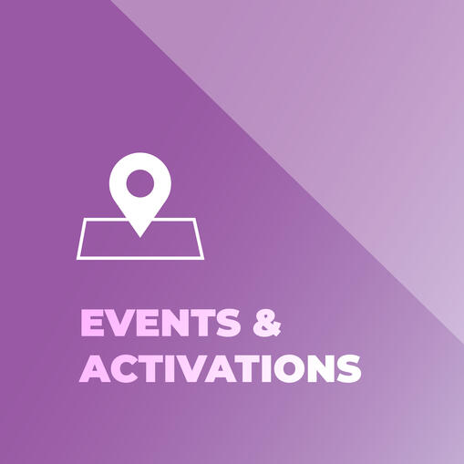 EVENTS & ACTIVATIONS EVENTS & ACTIVATIONS